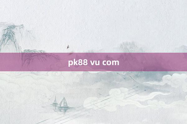 pk88 vu com