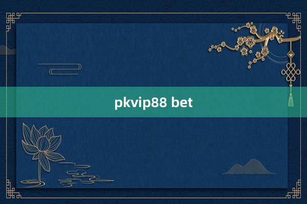 pkvip88 bet