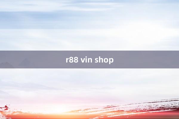 r88 vin shop