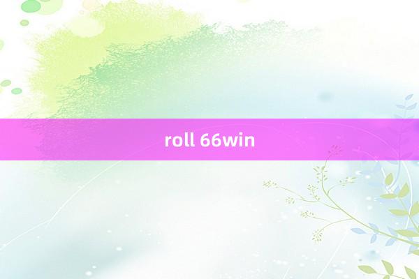 roll 66win