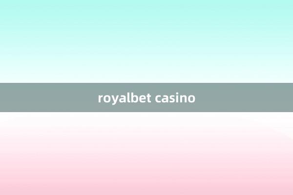 royalbet casino