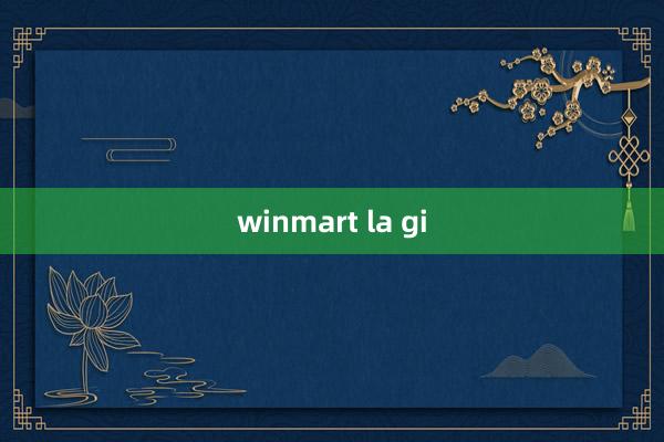 winmart la gi