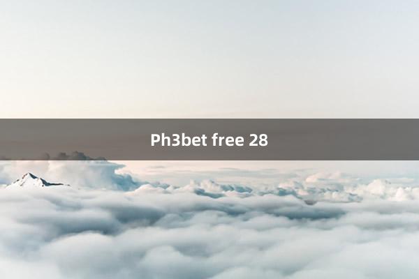 Ph3bet free 28